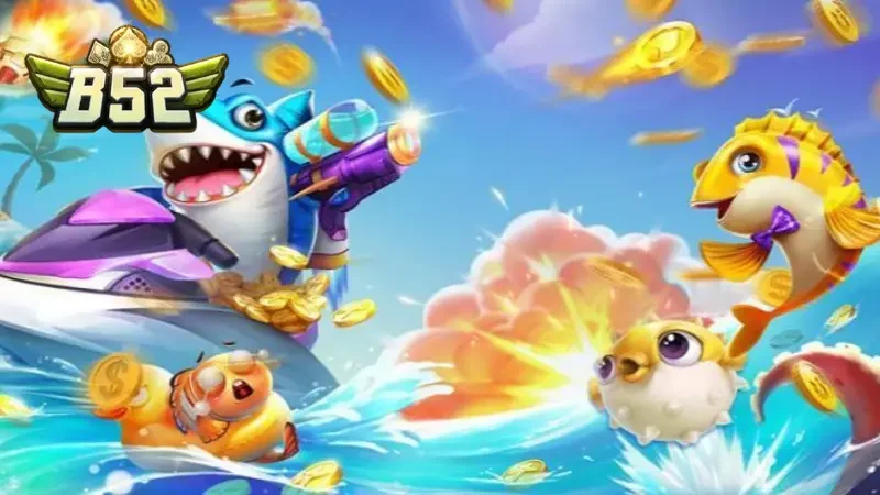 Hướng dẫn tham gia chơi bắn cá tại B52club